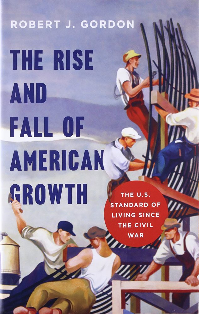 The Rise and Fall of American Growth - 500强CEO 的最佳书单