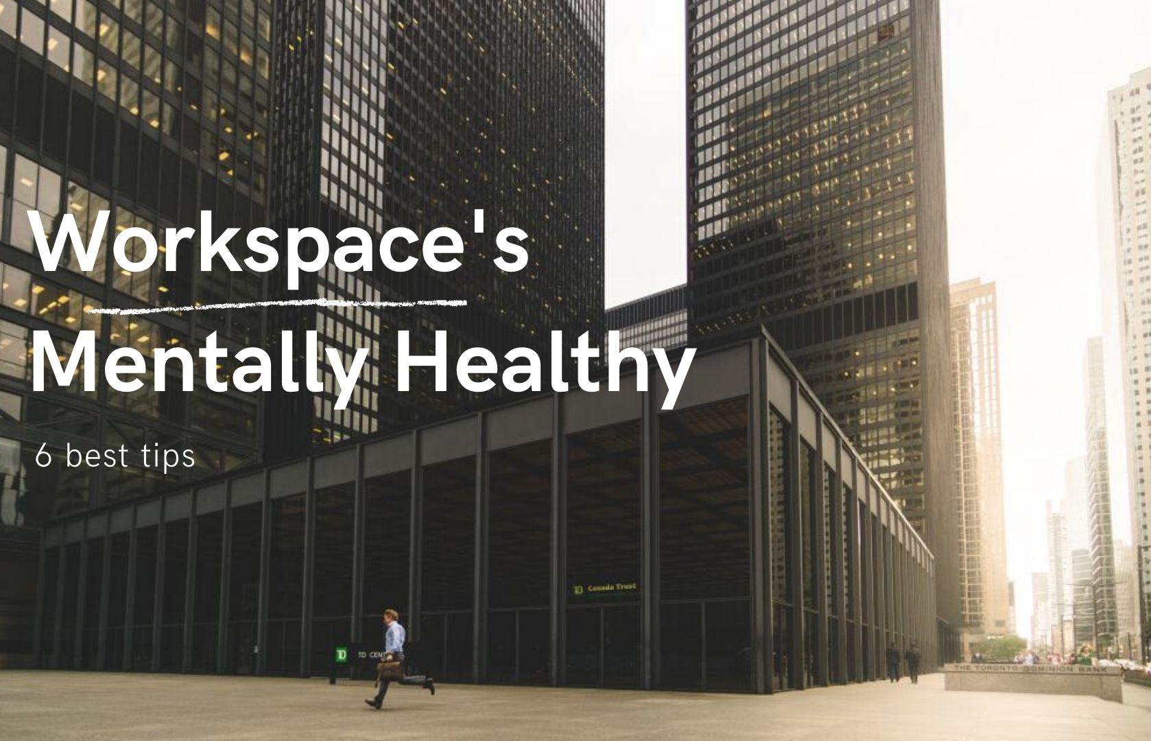 Workspaces Mentally Healthy - 提升职场精神健康的6大法则